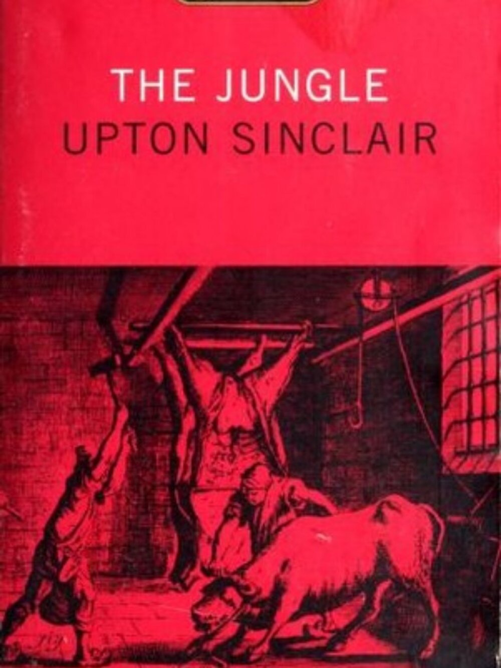 The Jungle (100th Anniversary Edition) by Upton Sinclair